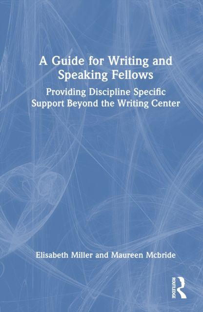 A Guide for Writing and Speaking Fellows