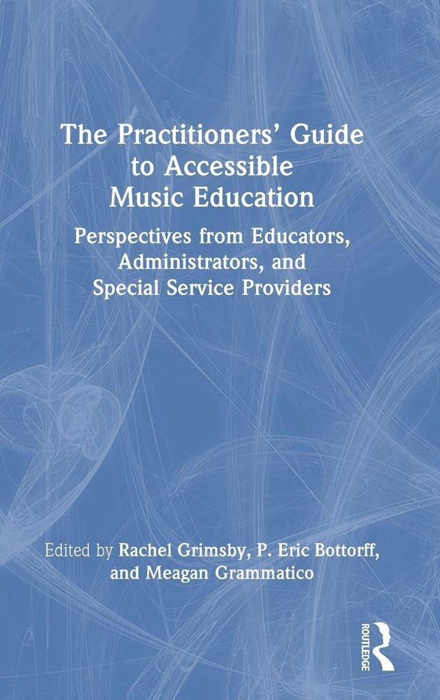 The Practitioners' Guide to Accessible Music Education