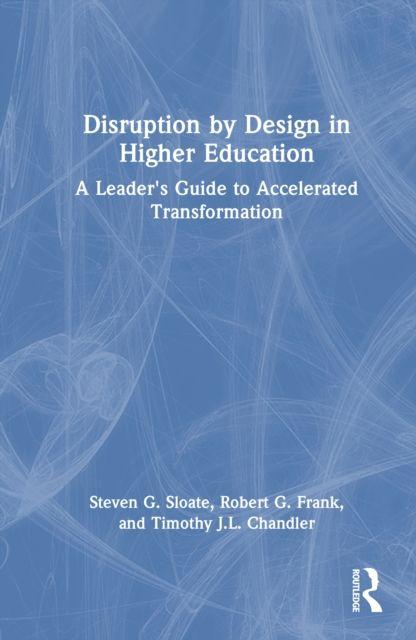 Disruption by Design in Higher Education