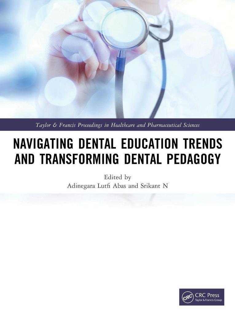 Navigating Dental Education Trends and Transforming Dental Pedagogy