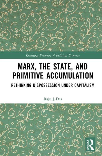 Marx the State and Primitive Accumulation