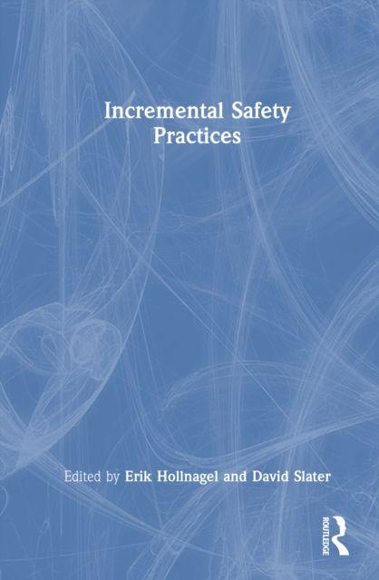 Incremental Safety Practices