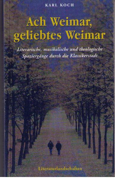 Ach Weimar geliebtes Weimar