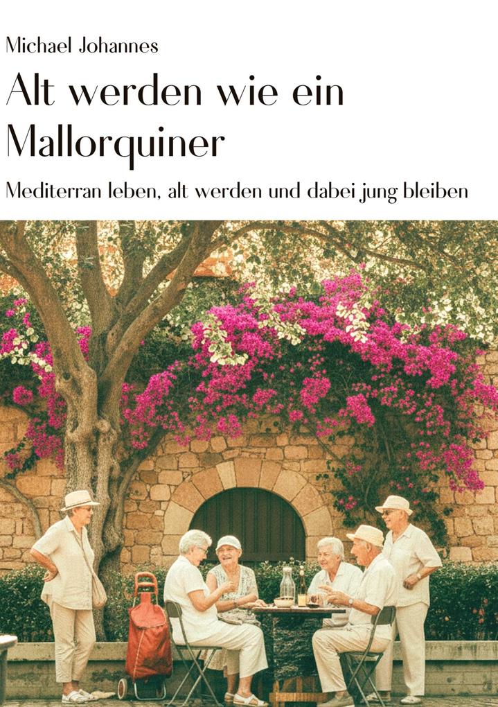 Alt werden wie ein Mallorquiner