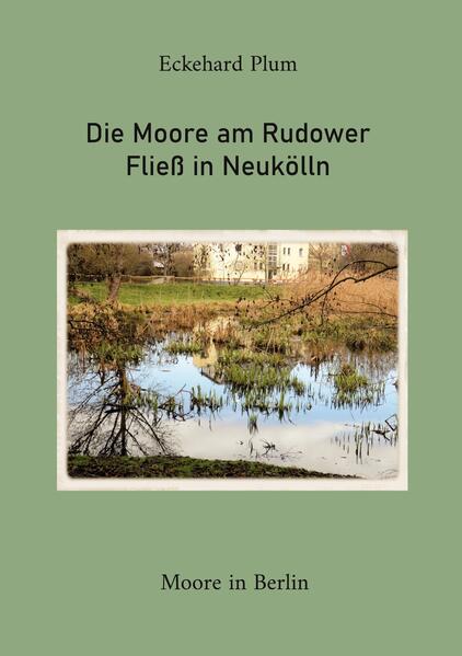 Die Moore am Rudower Fließ in Neukölln
