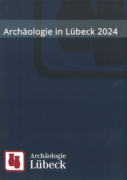 Archäologie in Lübeck 2024