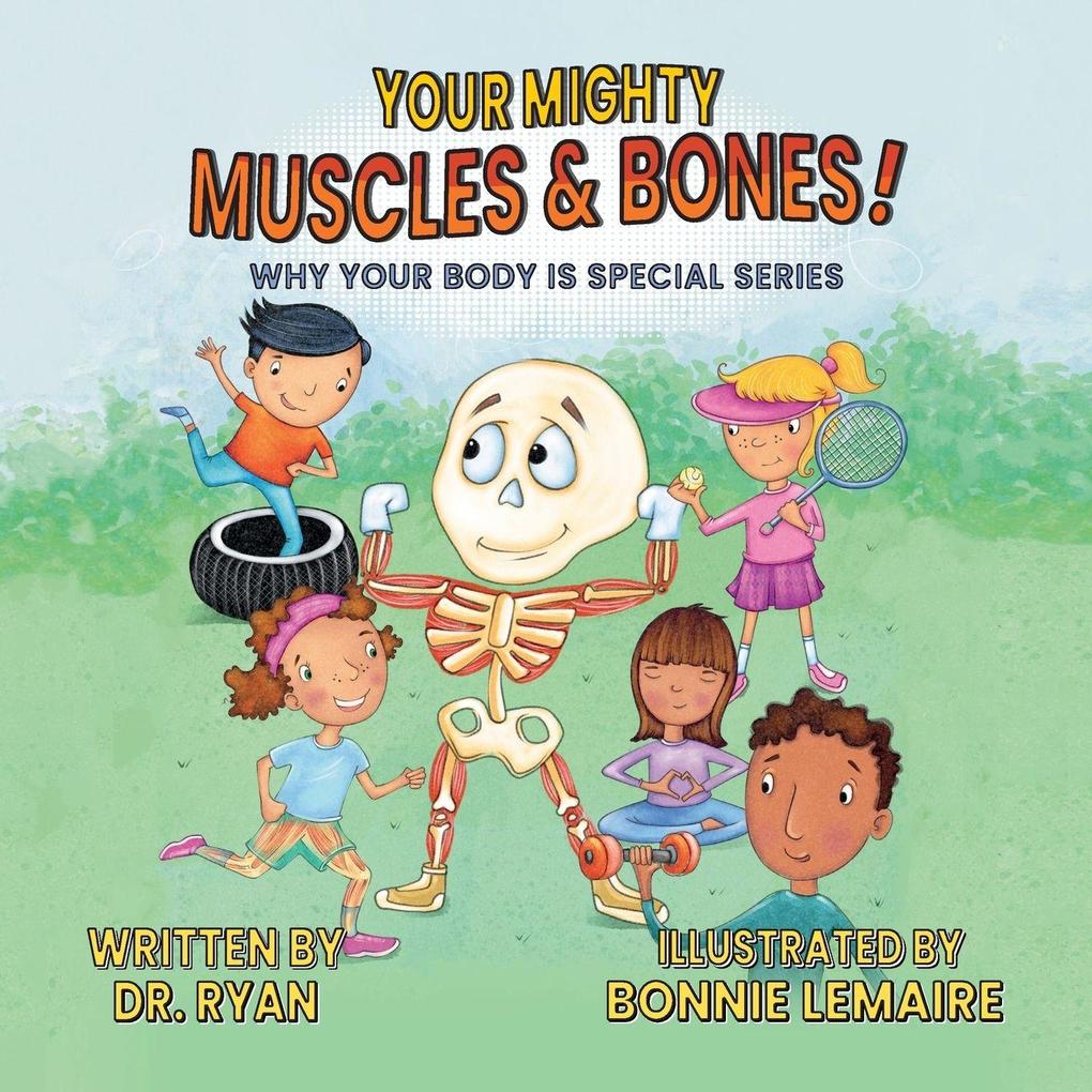 Your Mighty Muscles & Bones!