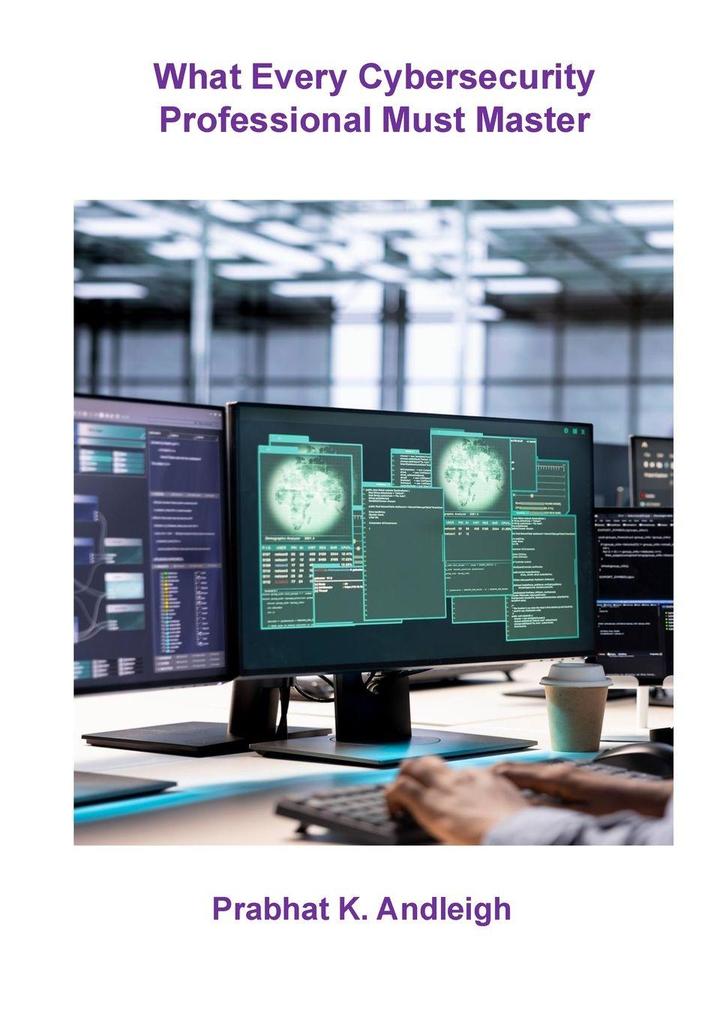 What Every Cybersecurity Professional Must Master