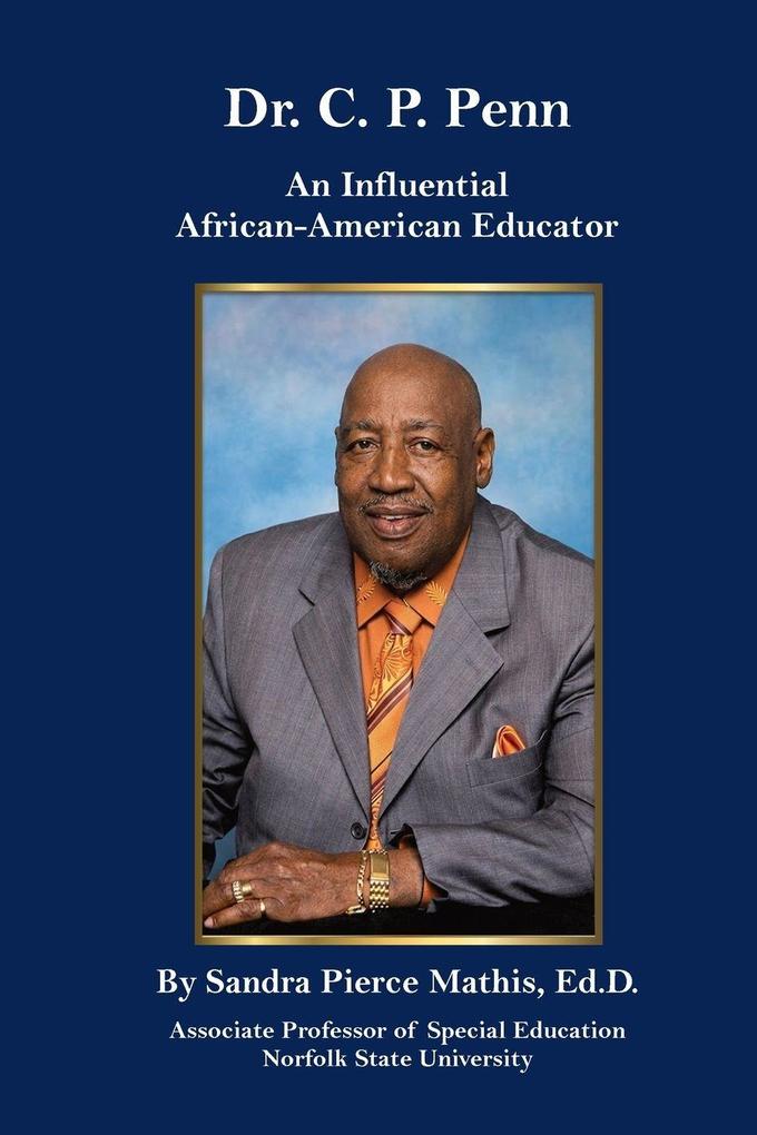 Dr. C. P. Penn An Influential African-American Educator