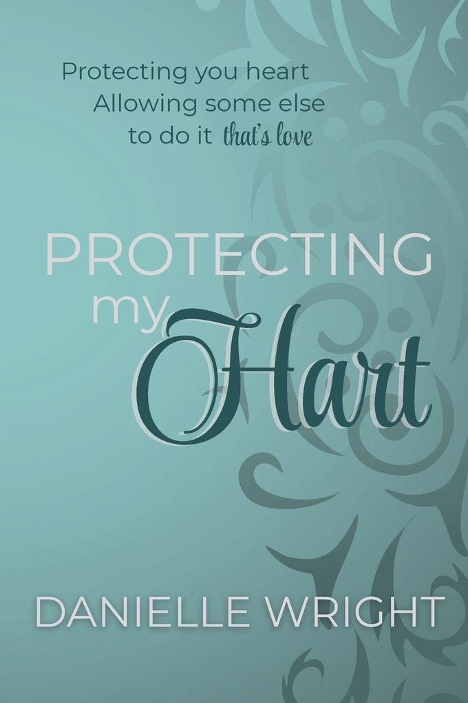 Protecting My Hart