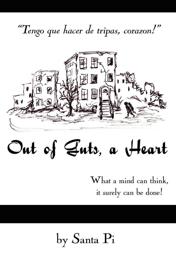 Out of Guts a Heart