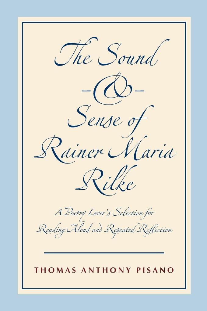 The Sound and Sense of Rainer Maria Rilke