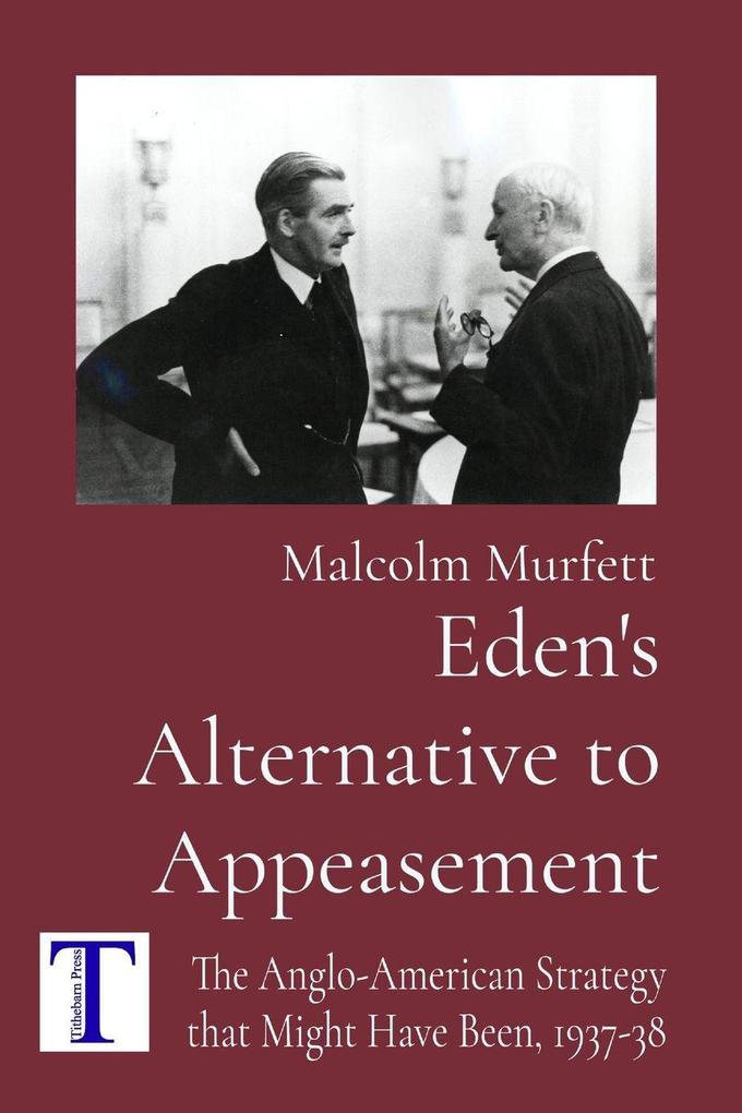 Eden's Alternative to Appeasement