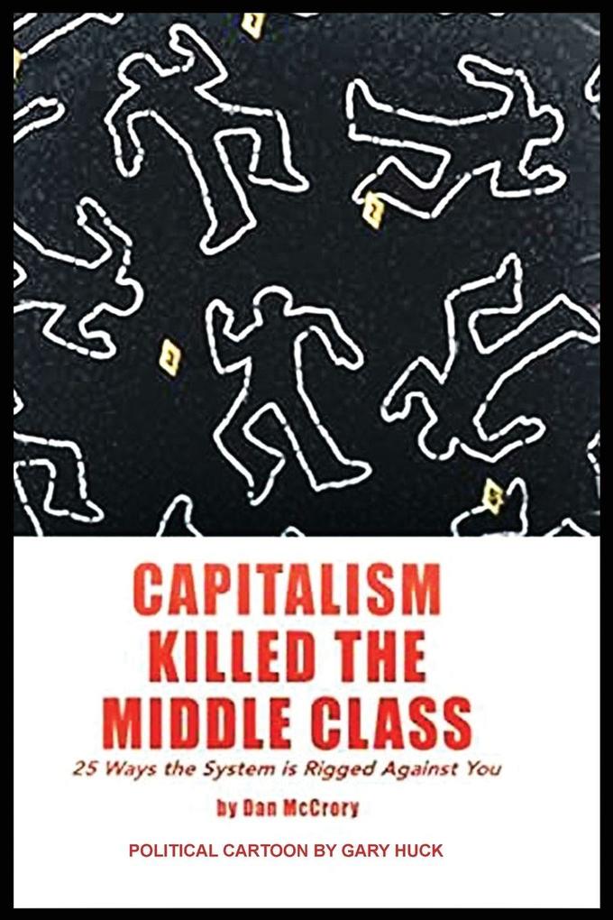 Capitalism Killed the Middle Class