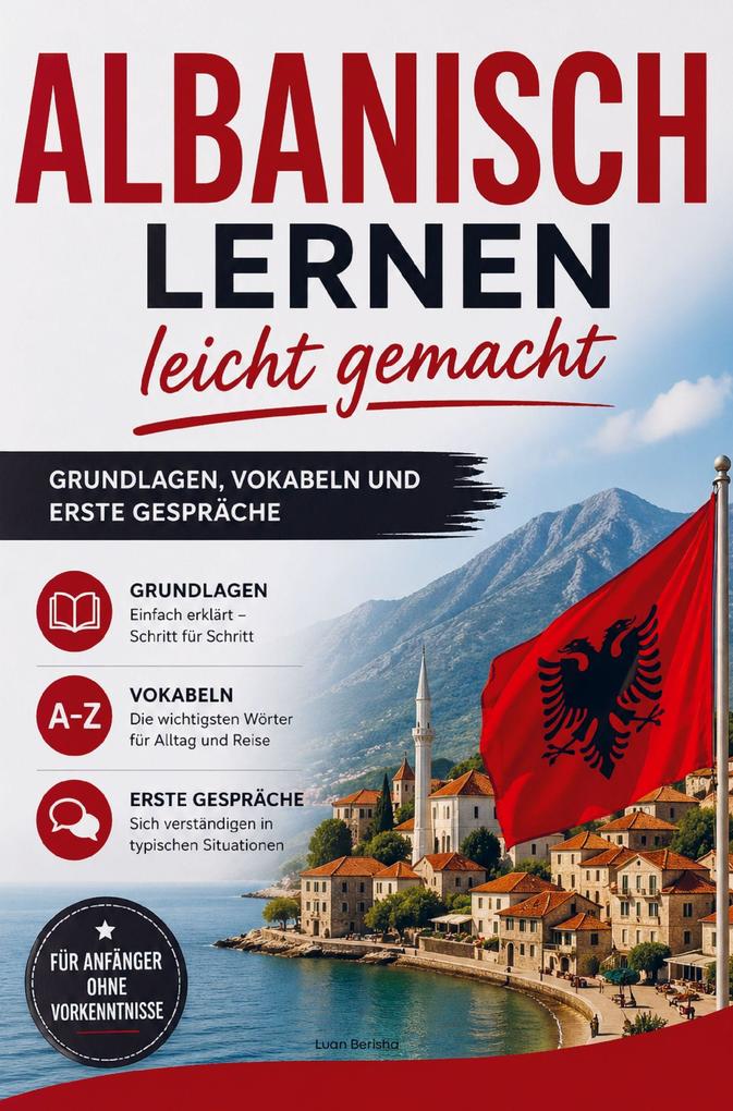 Albanisch lernen leicht gemacht: Grundlagen Vokabeln und erste Gespräche