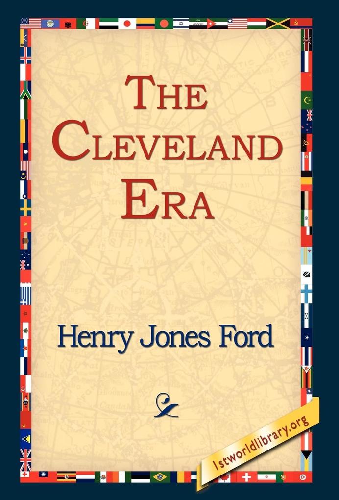 The Cleveland Era - Henry Jones Ford