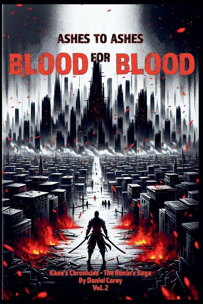 Ashes to Ashes Blood for Blood