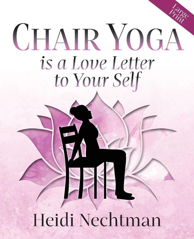 Chair Yoga is a Love Letter to Your Self