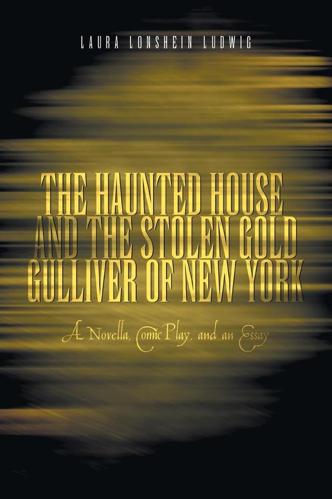 The Haunted House and the Stolen Gold Gulliver of New York