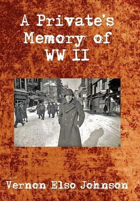 A Private‘s Memory of WWII