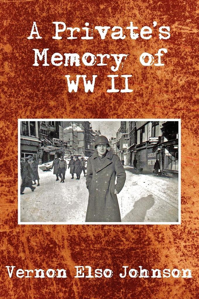 A Private‘s Memory of WWII