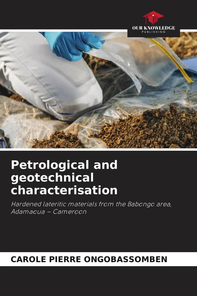 Petrological and geotechnical characterisation