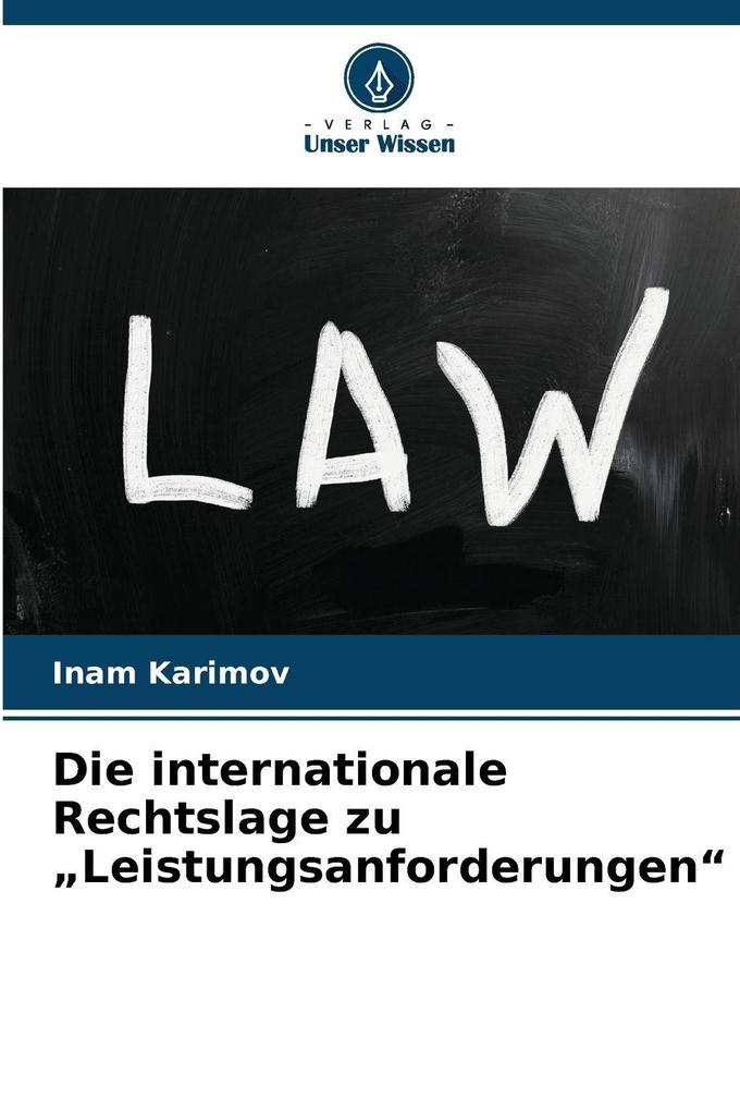 Die internationale Rechtslage zu 'Leistungsanforderungen'