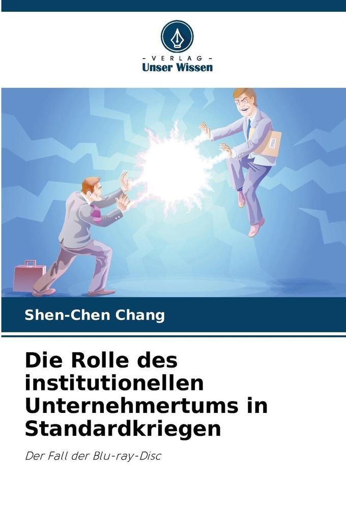 Die Rolle des institutionellen Unternehmertums in Standardkriegen