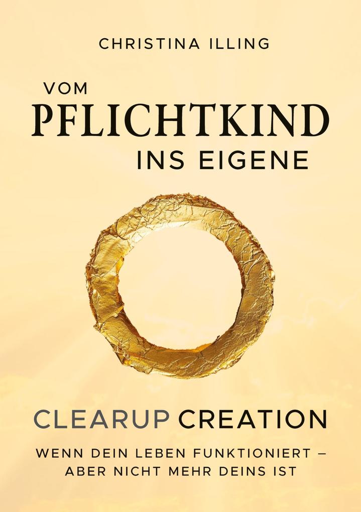 Vom Pflichtkind ins Eigene - CLEARUP CREATION