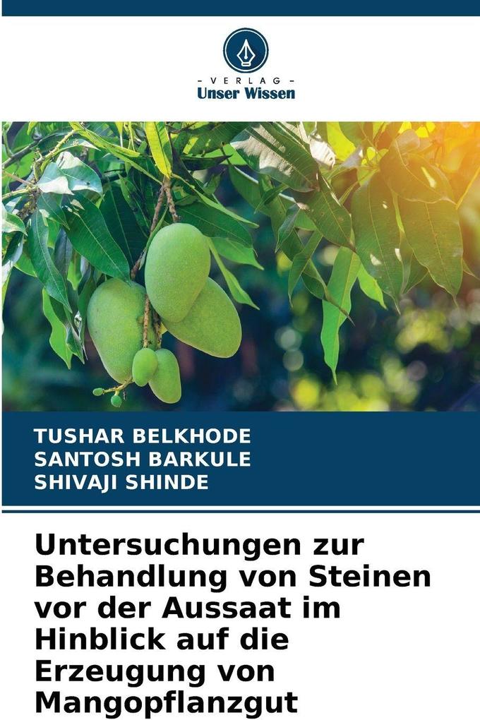 Untersuchungen zur Behandlung von Steinen vor der Aussaat im Hinblick auf die Erzeugung von Mangopflanzgut