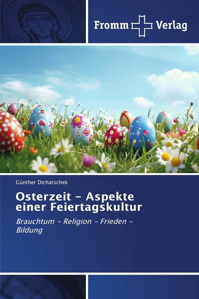 Osterzeit - Aspekte einer Feiertagskultur
