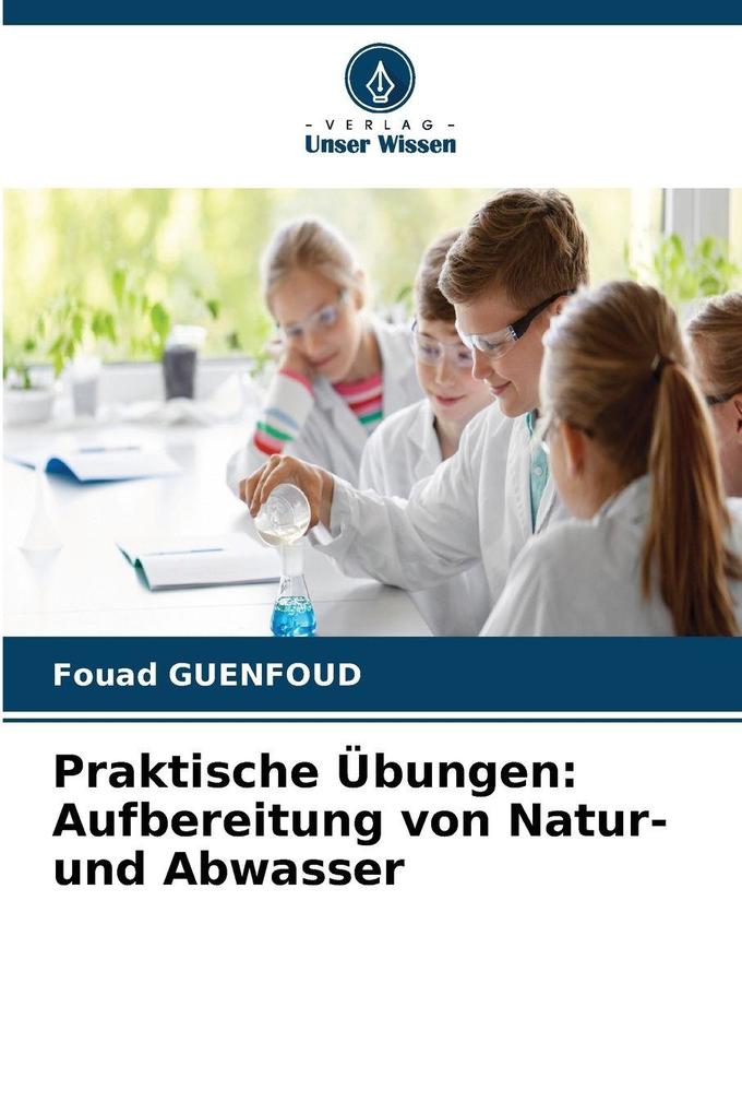 Praktische Übungen: Aufbereitung von Natur- und Abwasser