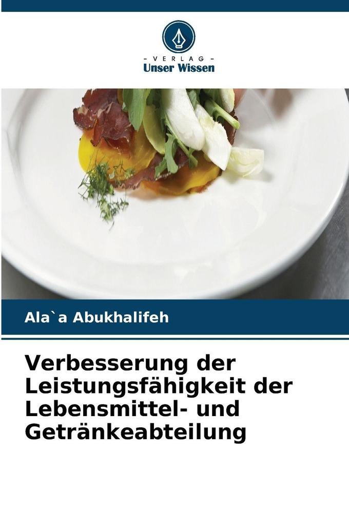 Verbesserung der Leistungsfähigkeit der Lebensmittel- und Getränkeabteilung