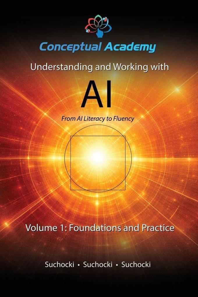 Understanding and Working with AI Volume 1