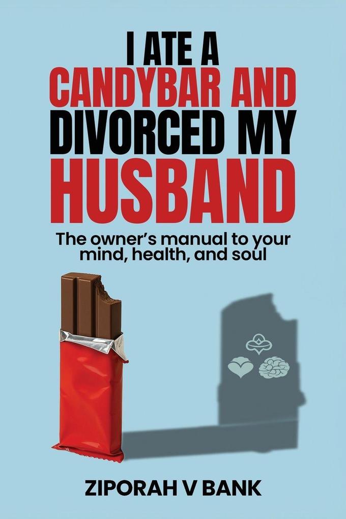 I Ate a Candybar and Divorced My Husband
