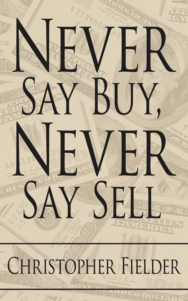 Never Say Buy Never Say Sell