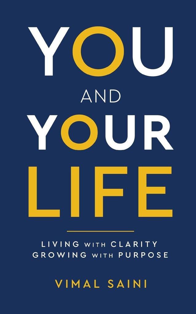 YOU AND YOUR LIFE - Living with Clarity Growing with Purpose