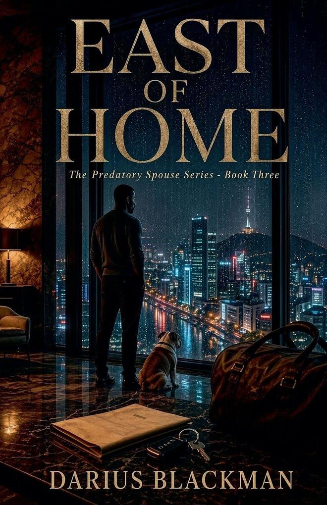 East of Home The Predatory Spouse Series - Book 3