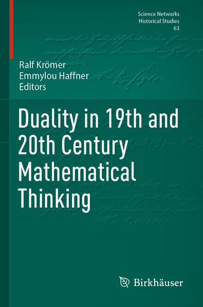 Duality in 19th and 20th Century Mathematical Thinking