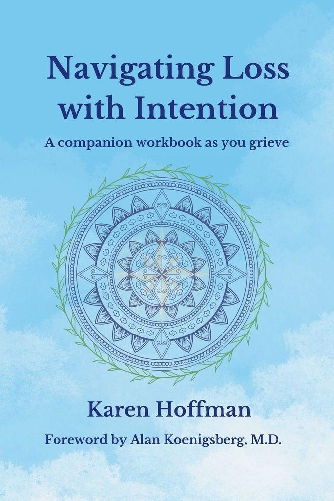 Navigating Loss with Intention