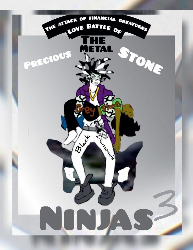 The Attack of Financial Creatures Love Battle of The Precious Metal Stone Ninjas Part Three