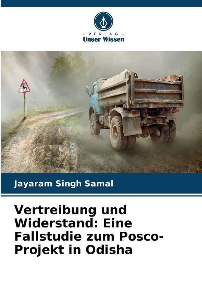Vertreibung und Widerstand: Eine Fallstudie zum Posco-Projekt in Odisha