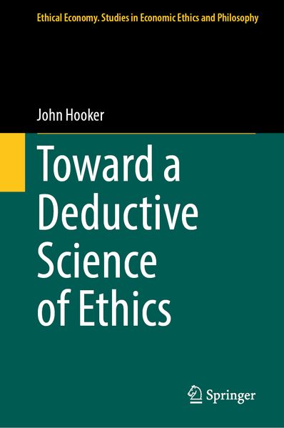 Toward a Deductive Science of Ethics
