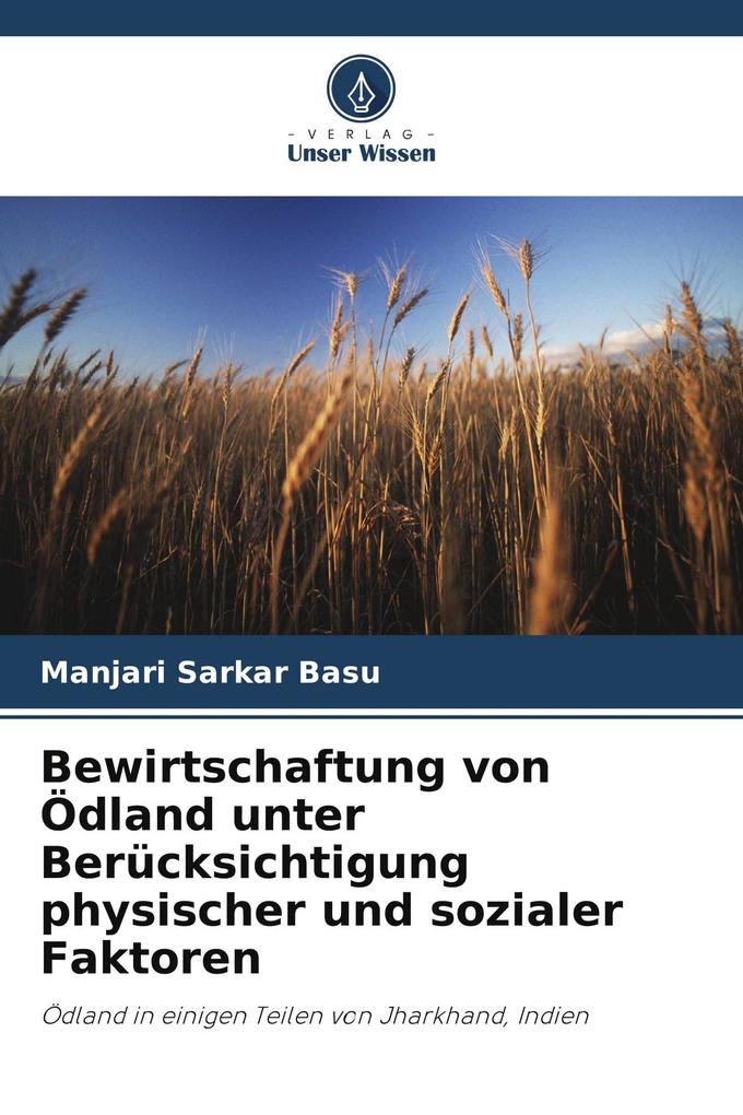 Bewirtschaftung von Ödland unter Berücksichtigung physischer und sozialer Faktoren
