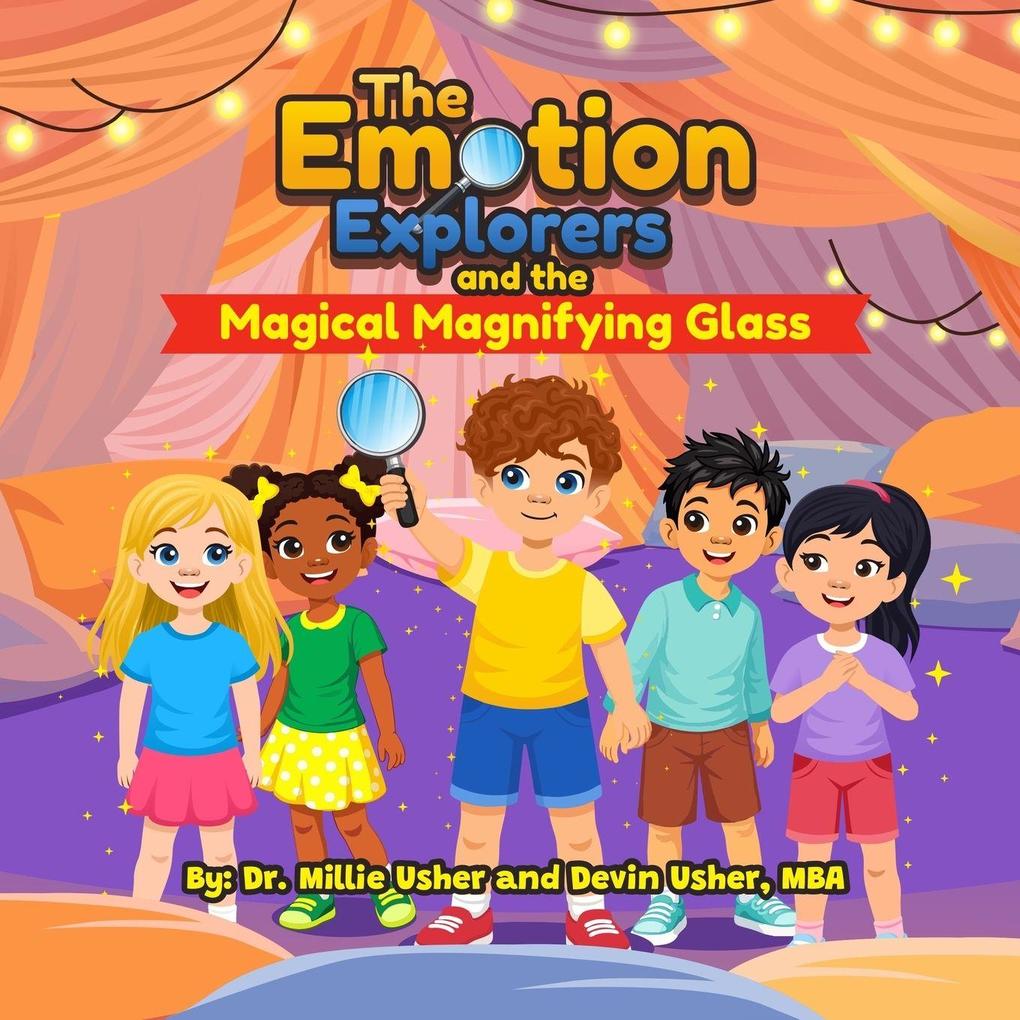The Emotion Explorers and the Magical Magnifying Glass