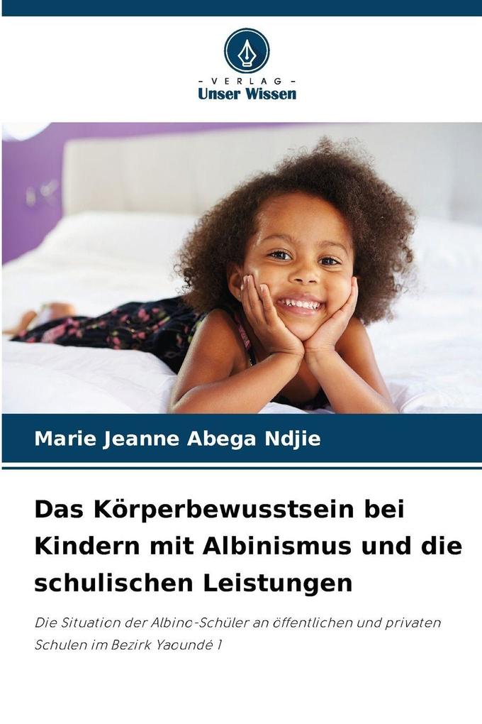 Das Körperbewusstsein bei Kindern mit Albinismus und die schulischen Leistungen