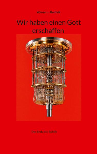 Wir haben einen Gott erschaffen