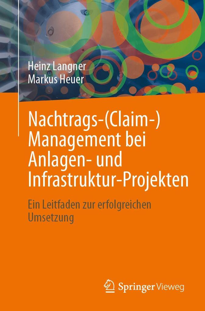 Nachtrags-(Claim-)Management bei Anlagen- und Infrastruktur-Projekten