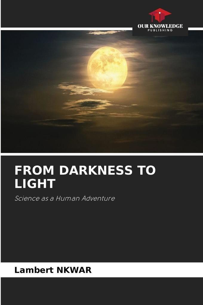 FROM DARKNESS TO LIGHT