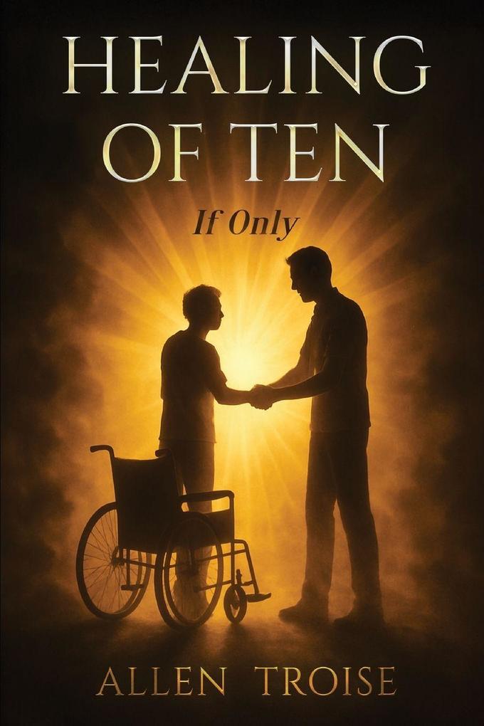 Healing of Ten 'If Only'
